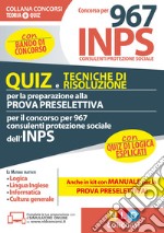 Concorso per 967 consulenti protezione sociale INPS. Quiz e tecniche di risoluzione per la preparazione alla prova preselettiva. Con software di simulazione libro