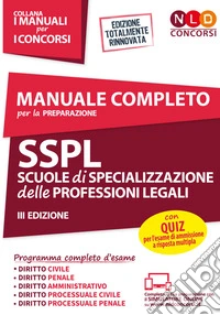 Manuale completo per la preparazione SSPL. Scuole di specializzazione delle professioni legali. Con espansione online. Con software di simulazione libro