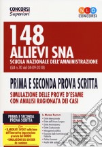 148 allievi SNA 148 allievi SNA Scuola Nazionale dell'Amministrazione (G.U. n. 70 del 04-09-2018). Prima e seconda prova scritta libro