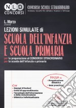 Lezioni simulate di scuola dell'infanzia e scuola primaria. Per la preparazione al concorso straordinario per la scuola dell'infanzia e primaria. Con espansione online libro