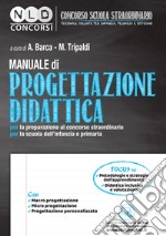 Manuale di progettazione didattica per la preparazione al concorso straordinario per la scuola dell'infanzia e primaria. Con espansione online libro