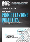 Manuale di progettazione didattica per la preparazione al concorso straordinario per la scuola dell'infanzia e primaria. Con espansione online libro