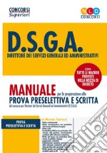 Concorso 2004 DSGA. Manuale per la prova preselettiva e prova scritta libro