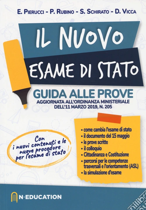 Il nuovo esame di Stato. Guida alle prove previste dall'ordinanza ministeriale dell'11 marzo 2019, n. 205