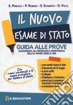 Il nuovo esame di Stato. Guida alle prove previste dall'ordinanza ministeriale dell'11 marzo 2019, n. 205