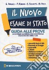 Il nuovo esame di Stato. Guida alle prove previste dall'ordinanza ministeriale dell'11 marzo 2019, n. 205 libro