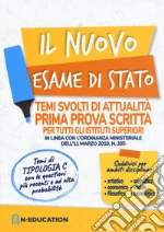 Il nuovo esame di Stato. Temi svolti di attualità. Prima prova scritta per tutti gli istituti superiori in linea con l'ordinanza ministeriale dell'11 marzo 2019, n. 205