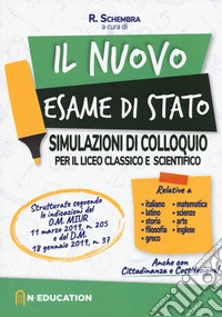 Il nuovo esame di Stato. Simulazioni di colloquio per il Liceo classico e scientifico libro