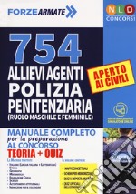 754 allievi agenti di polizia penitenziaria (ruolo maschile e femminile). Manuale completo per la preparazione al concorso. Con simulatore online libro