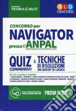 Concorso per Navigator presso l'ANPAL. Quiz commentati e tecniche di risoluzione dei quesiti di logica. Con simulatore online libro