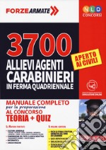 3700 allievi agenti Carabinieri in ferma quadriennale. Manuale completo per la preparazione al concorso. Teoria e Quiz. Con software di simulazione libro