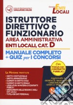 Istruttore direttivo e funzionario area amministrativa. Enti locali, categoria D. Manuale completo + quiz per i concorsi libro