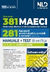 Concorso 381 Ministero degli Affari Esteri e della Cooperazione Internazionale (MAECI), 281 assistenti amministrativi, contabili e consolari. Manuale + test di verifica per la prova scritta e orale. Nuova ediz. Con software di simulazione libro