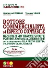 Dottore commercialista ed esperto contabile. Raccolta di 40 tracce svolte per la preparazione alla prova scritta dell'esame di abilitazione libro