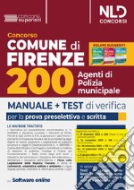 Concorso Comune di Firenze. Manuale completo + Test di verifica per la prova preselettiva e scritta per 200 agenti di polizia municipale libro