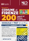 Concorso Comune di Firenze. Manuale completo + Test di verifica per la prova preselettiva e scritta per 200 agenti di polizia municipale libro