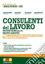 Concorso per consulenti del lavoro. Ultimi temi per le prove scritte libro