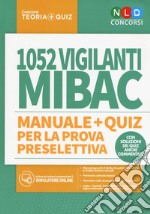 1052 vigilanti MIBAC. Manuale e quiz per la prova preselettiva. Con software di simulazione libro