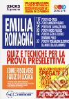 Concorso Regione Emilia Romagna. Quiz e tecniche per la prova preselettiva. Con espansione online. Con software di simulazione libro