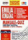 Concorso Regione Emilia Romagna. Manuale + quiz. Competenze trasversali comuni a tutti i profili. Con software di simulazione libro