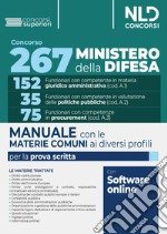 Concorso 267 posti Ministero della Difesa. Materie comuni ai diversi profili. Manuale. Con software di simulazione libro