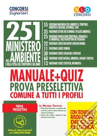 251 posti Ministero dell'Ambiente e della tutela del territorio e del mare. Manuale + quiz per la preparazione alla prova preselettiva comune a tutti i profili. Con software di simulazione libro