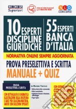 10 esperti nelle discipline giuridiche (55 esperti Banca d'Italia). Prova preselettiva e scritta. Manuale e Quiz. Con espansione online libro