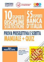 10 esperti discipline statistiche. 55 esperti Banca d'Italia. Prova preselettiva e scritta. Manuale + quiz. Con software di simulazione libro