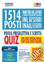 1514 posti Ministero del lavoro e delle politiche sociali, INL e INAIL. Prova preselettiva e scritta. Quiz. Con software di simulazione libro