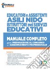 Educatori e assistenti asili nido. istruttori nei servizi educativi. Manuale completo per la preparazione al concorso e l'aggiornamento professionale libro di La Rana Mariasole Pianura Giuliana