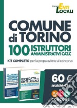 Comune di Torino. 100 istruttori amministrativi cat. C. Kit completo per la preparazione al concorso. Con software di simulazione libro