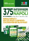 375 infermieri Ospedale dei colli Napoli. Kit completo per la preparazione al concorso: Manuale completo, 2000 quiz spiegati e commentati, Concorso infermieri volume pocket libro