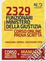 2329 funzionari Ministero della Giustizia. Corso online prova scritta-Manuale teorico con quiz per le prove scritte. Con aggiornamento online. Con software di simulazione libro