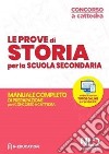 Storia nella scuola secondaria. Manuale di preparazione alle prove scritte e orali. Concorso a cattedra 2020 libro