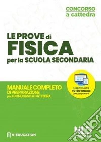 Fisica nella scuola secondaria. Manuale di preparazione alle prove scritte e orali libro