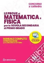 Matematica e fisica nella scuola secondaria. Manuale di preparazione alle prove scritte e orali. Concorso a cattedra 2020 libro