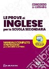 Inglese nella scuola secondaria. Manuale di preparazione alle prove scritte e orali. Concorso a cattedra 2020 libro