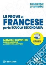 Francese nella scuola secondaria. Manuale di preparazione alle prove scritte e orali. Concorso a cattedra 2020 libro