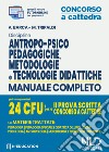 Discipline antropo-psico-pedagogiche, metodologie e tecnologie didattiche. Manuale completo per il conseguimento di 24 CFU e per la 2ª prova scritta concorso a cattedre. Con aggiornamento online libro di Barca Alessandro Tripaldi Mariella