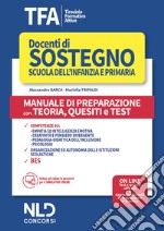 TFA. Docenti di sostegno scuola dell'infanzia e primaria. Manuale di preparazione con teoria, quesiti e test. Con software di simulazione libro