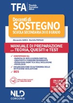 TFA. Docenti di sostegno scuola secondaria di I e II grado. Manuale di preparazione con teoria, quesiti e test libro