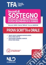 TFA. Tirocinio formativo attivo 2020. Docenti di sostegno scuola dell'infanzia e primaria, scuola secondaria di I e II grado. Prova scritta e orale libro