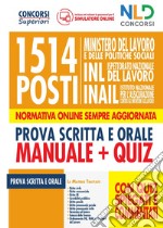 1514 posti Ministero del lavoro e delle politiche sociali, INL e INAIL. Manuale + Quiz per la prova scritta e orale con quiz spiegati e commentati libro