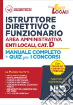 Istruttore direttivo e funzionario area amministrativa. Enti locali, categoria D. Manuale completo + quiz per i concorsi libro