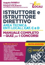 Istruttore e istruttore direttivo area tecnica enti locali Cat. C e D. Manuale completo + quiz per i concorsi. Nuova ediz. libro