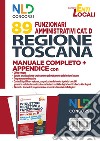 Concorso 89 funzionari amministrativi Regione Toscana. Manuale Completo + Appendice libro