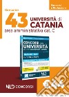 43 posti Università di Catania: concorso area amministrativa cat. C. Manuale + Quiz 2024 libro