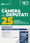 Concorso 25 consiglieri parlamentari della professionalità generale. Camera dei deputati. Manuale per la prova selettiva, scritta e orale libro