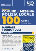 Concorso Comune di Messina. Manuale completo + Test di verifica per tutte le prove per 100 agenti di Polizia locale. Area Istruttori. Con espansione online. Con software di simulazione libro