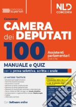 Concorso 100 assistenti parlamentari Camera dei deputati. Manuale per la prova selettiva, scritta e orale. Nuova ediz. libro